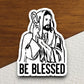 Be blessed sticker, religious sticker, Jesus sticker, faith sticker, Jesus Christ sticker, Worship Sticker, Christian Sticker, Room Décor