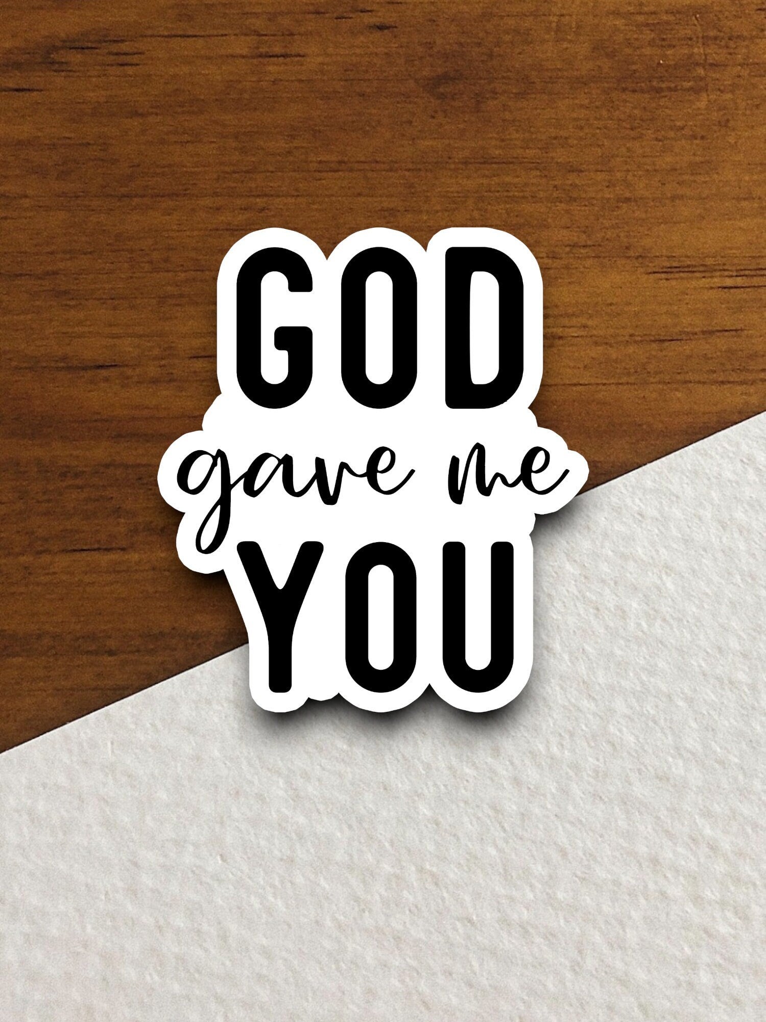 God gave me you sticker, Religious Sticker, Faith Sticker, Worship Sticker, Christian Sticker, planner sticker, God sticker, Room Décor