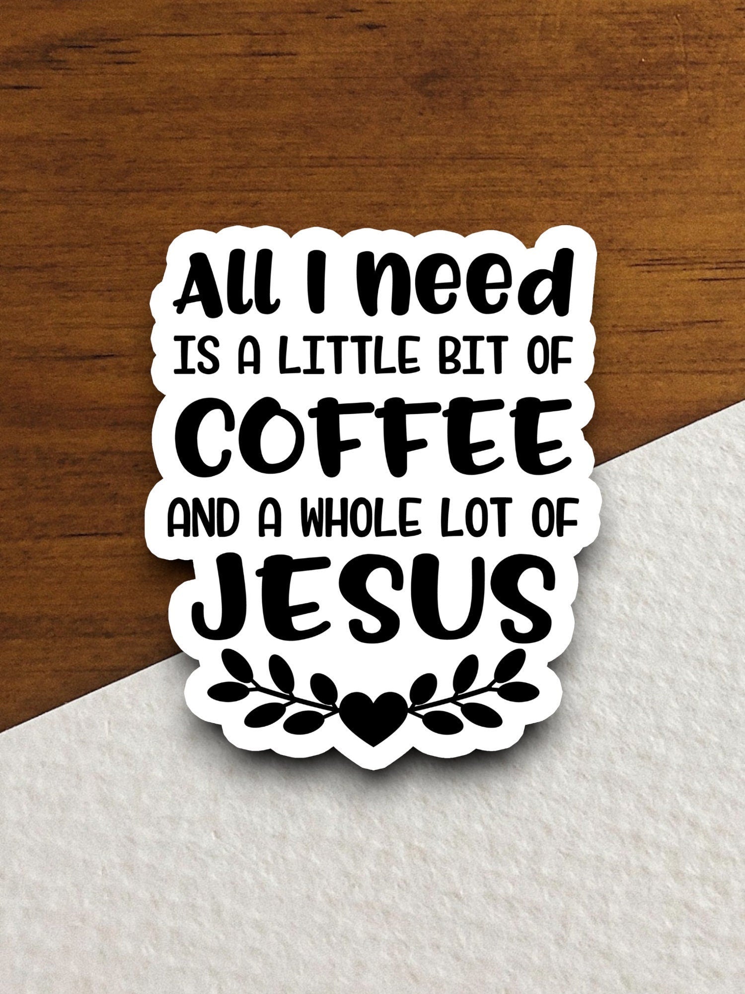 All I Need is Coffee and Jesus sticker, Funny Stickers, Coffee Sticker, Caffeine, Coffee Lover, Cafe, Decaf, Barista Sticker