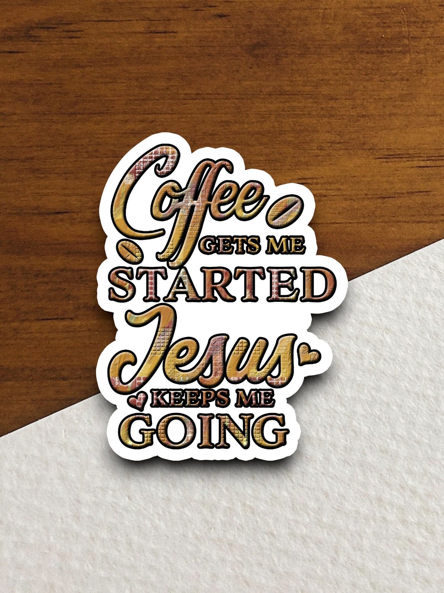 Coffee gets me started sticker, coffee sticker, Jesus sticker, Religious Sticker, Faith Sticker, Worship Sticker, Christian Sticker