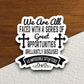 We are all faced with a series of great opportunities sticker, Religious Sticker, Faith Sticker, Worship Sticker, Christian Sticker