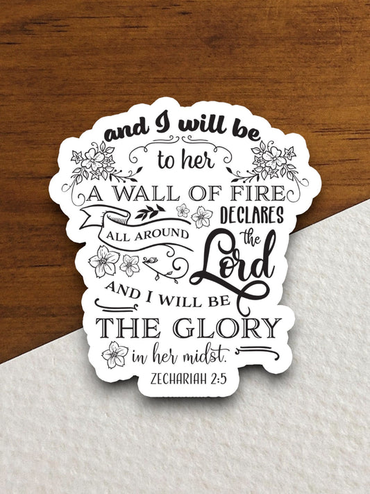 And I will be to her a wall of fire sticker, Lord sticker, glory sticker, Religious Sticker, Faith Sticker, Worship Sticker, Faith Decal