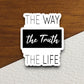 The way the truth the life sticker, Religious Sticker, Faith Sticker, Worship Sticker, Christian Sticker, Scripture Sticker, Room Décor