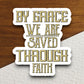 By grace we are saved through faith sticker, Religious Sticker, Faith Sticker, Worship Sticker, Faith Decal, grace sticker, saved sticker