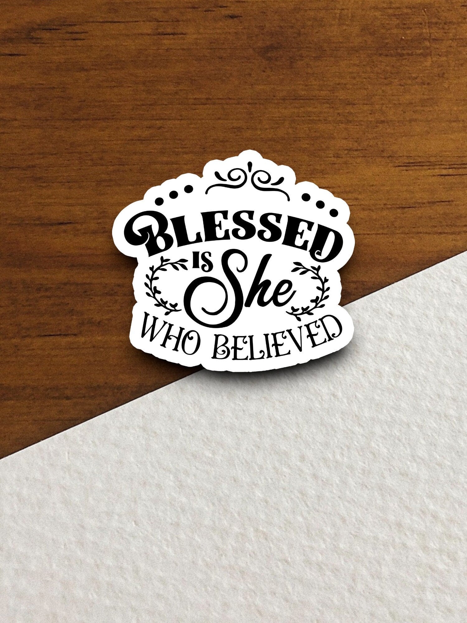 Blessed is she who believed sticker, blessed sticker, Religious Sticker, Faith Sticker, Worship Sticker, Christian Sticker, Room Décor