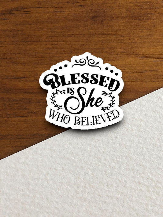 Blessed is she who believed sticker, blessed sticker, Religious Sticker, Faith Sticker, Worship Sticker, Christian Sticker, Room Décor