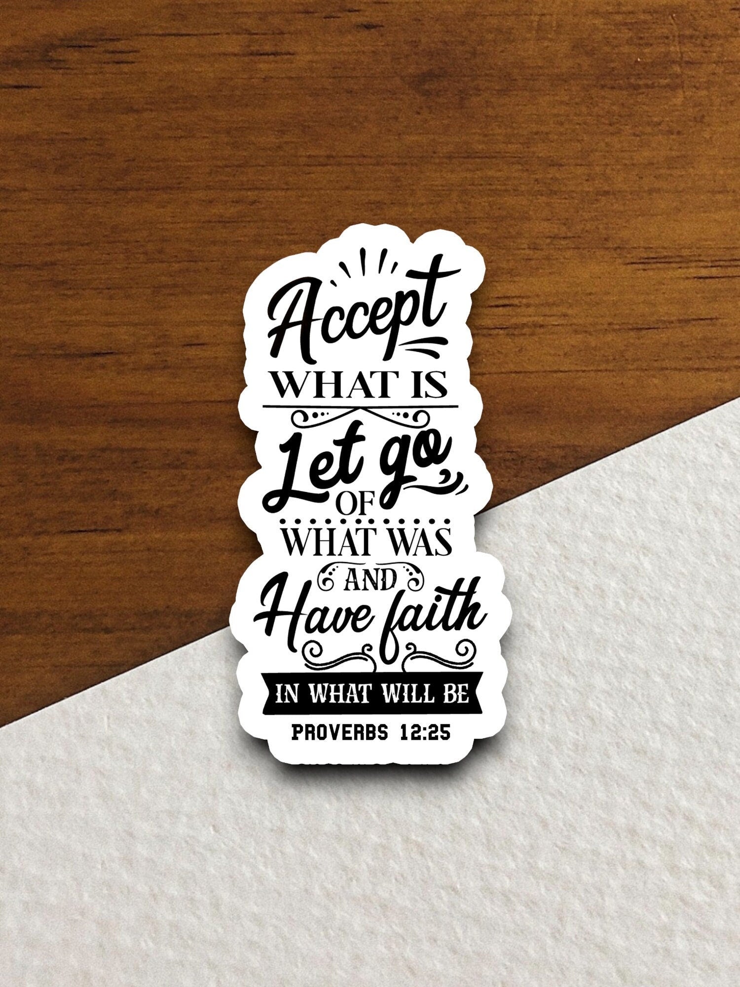 Accept What is Let Go of What Was sticker, Religious Sticker, Faith Sticker, Worship Sticker, Christian Sticker, Scripture Sticker