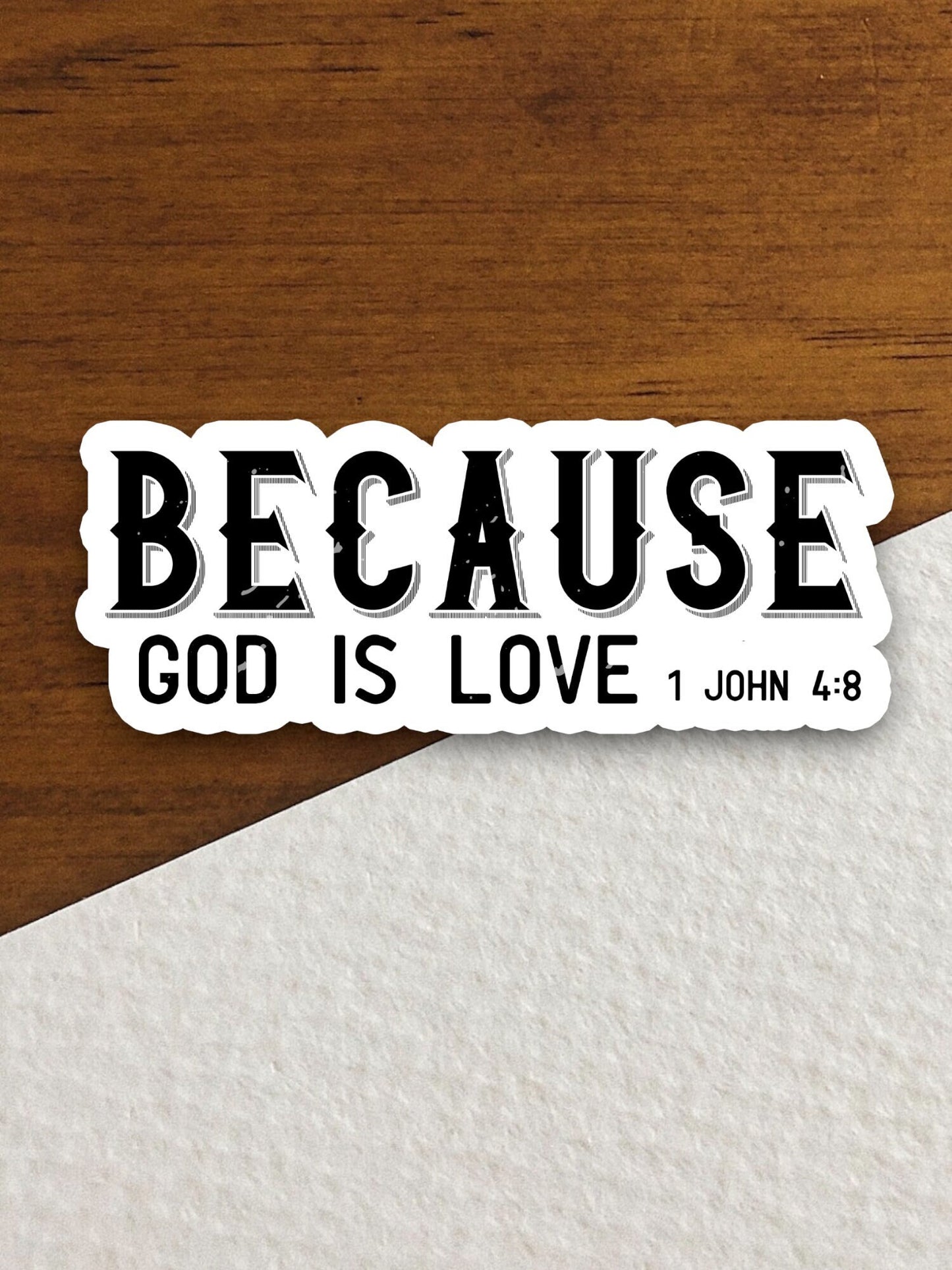 Because God is love sticker, religious sticker, God sticker, faith sticker, Worship Sticker, Christian Sticker, Scripture Sticker