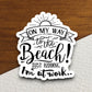 On My Way to the Beach Sticker, vacation sticker, travel sticker, room decor, water bottle sticker, laptop sticker