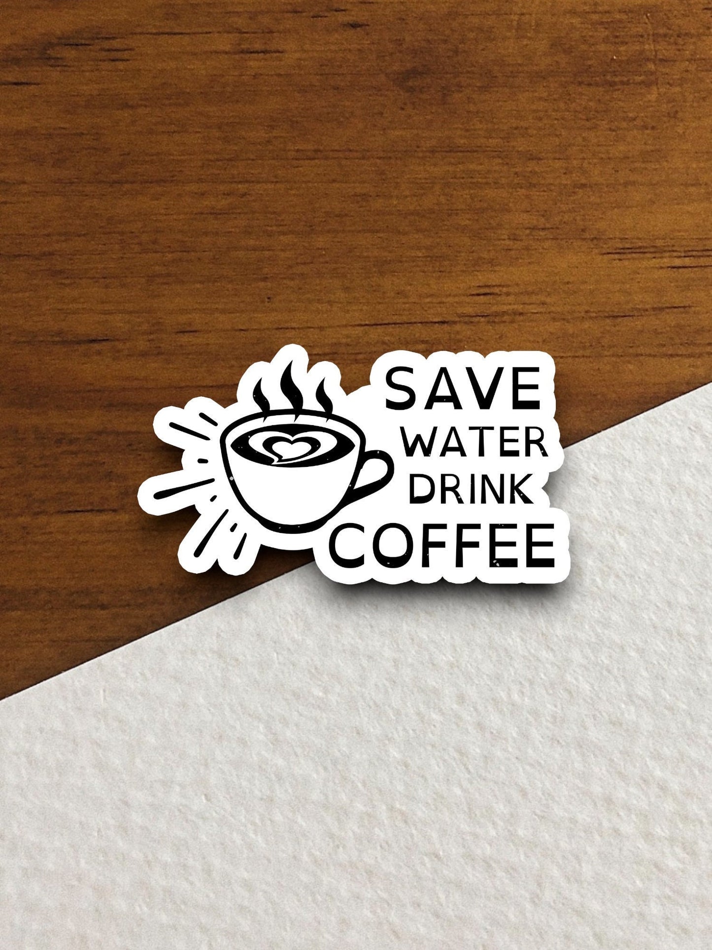 Save water drink coffee sticker, Funny Stickers, Coffee Sticker, Caffeine, Coffee Lover, Cafe, Decaf, Barista Sticker