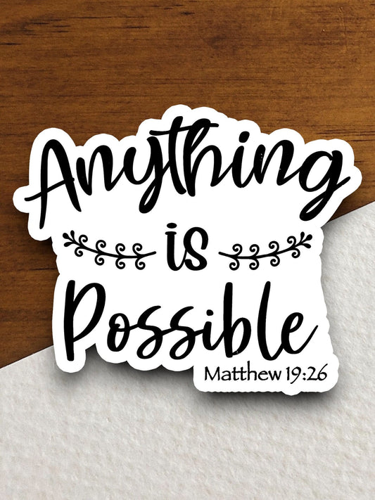 Anything is possible sticker, bible verse sticker, Religious Sticker, Faith Sticker, Worship Sticker, Christian Sticker, Scripture Sticker