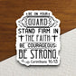 Be on your guard stand firm in the faith sticker, religious sticker, courageous sticker, guard sticker, Worship Sticker, Christian Sticker