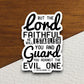 But the Lord is faithful he will guard you against the evil sticker, Religious Sticker, Faith Sticker, Lord sticker, faithful sticker