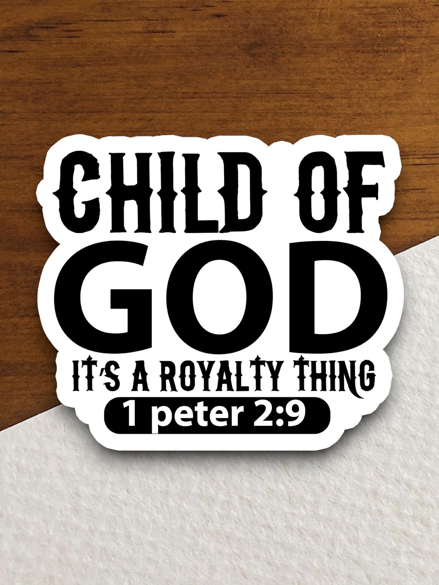 Child of God it's a royalty thing sticker, royalty sticker, child sticker, God sticker, Religious Sticker, Faith Sticker, Worship Sticker