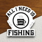 All i need is coffee and fishing sticker, Funny Stickers, Coffee Sticker, Caffeine, Coffee Lover, Cafe, Decaf, Barista Sticker