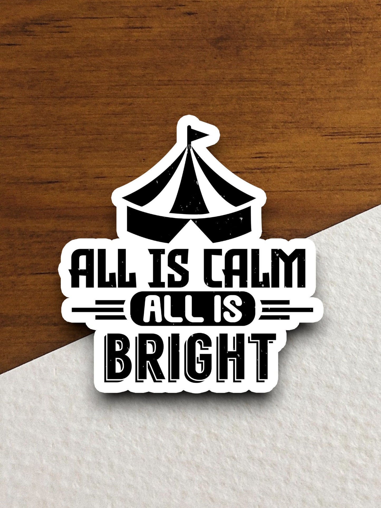 All is Calm All is Bright Sticker, funny stickers, laptop stickers, water bottle sticker, sticker with sayings