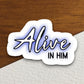 Alive in Him sticker, Jesus Christ sticker, religious sticker, Jesus sticker, faith sticker, Worship Sticker, Christian Sticker, Room Décor