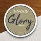 To God be the glory sticker, Religious Sticker, Faith Sticker, Worship Sticker, Christian Sticker, Scripture Sticker, Room Décor