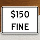 150 dollar fine  road sign stickers, Room Decor, Traffic Sticker, Road Sign Decoration, Road Work Signs, Building Signs, Traffic Sign