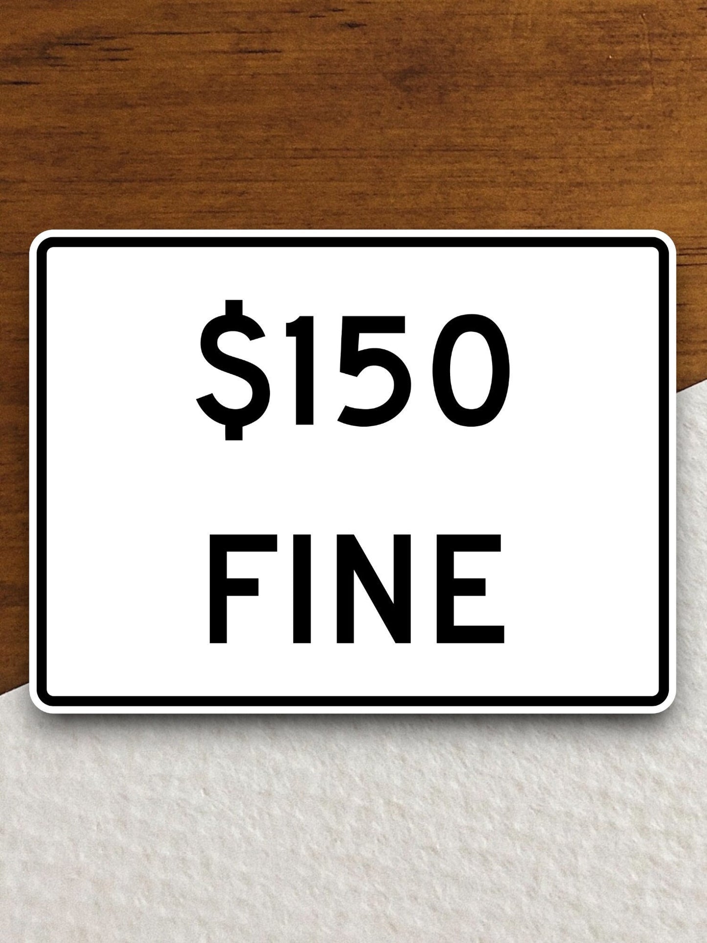 150 dollar fine  road sign stickers, Room Decor, Traffic Sticker, Road Sign Decoration, Road Work Signs, Building Signs, Traffic Sign