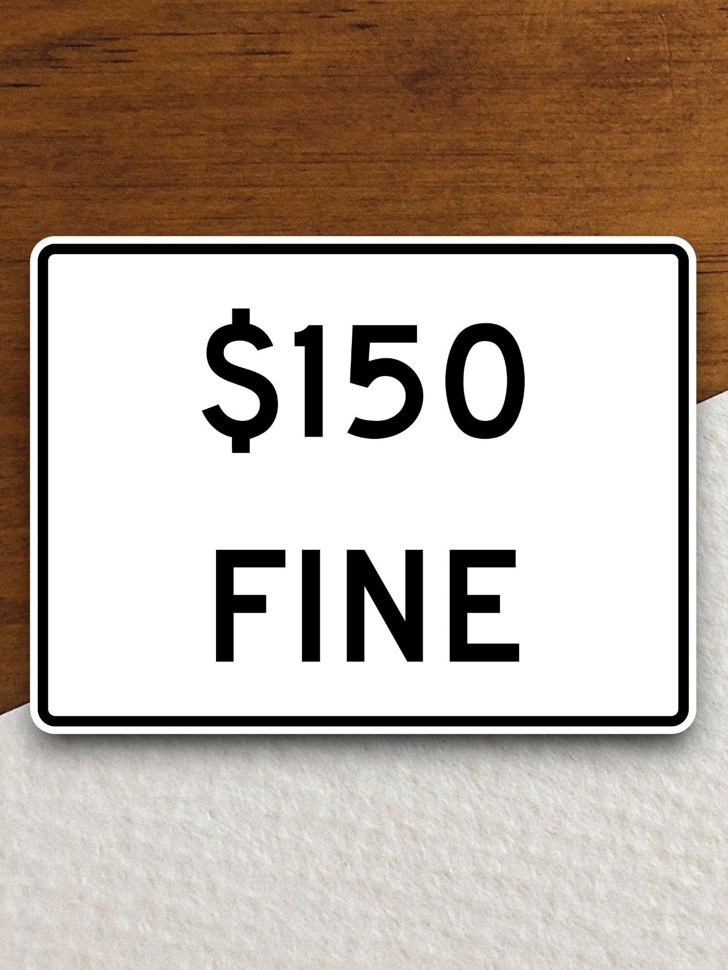 150 dollar fine  road sign stickers, Room Decor, Traffic Sticker, Road Sign Decoration, Road Work Signs, Building Signs, Traffic Sign