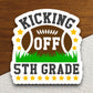 Kicking Off 5th Grade Back to School Sticker, Teacher Sticker, Education Sticker, School Sticker, Cute Sticker, Room Decor