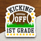 Kicking Off 1st Grade Back to School Sticker, Teacher Sticker, Education Sticker, School Sticker, Cute Sticker, Room Decor