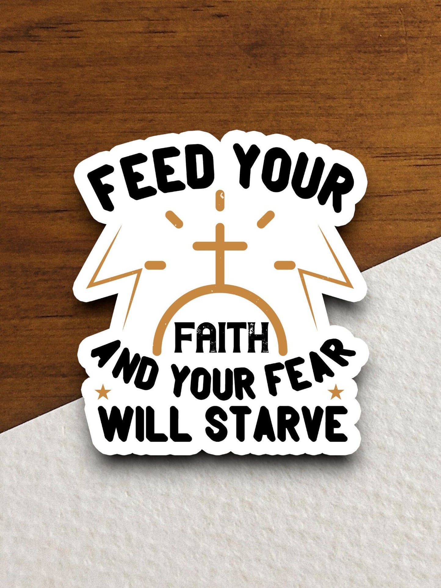 Feed your faith and your fear will starve sticker, Religious Sticker, Faith Sticker, Worship Sticker, Christian Sticker, Scripture Sticker