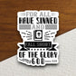 For all have sinned and fall short of the glory of God sticker, Religious Sticker, Faith Sticker, Worship Sticker, glory sticker, Room Décor