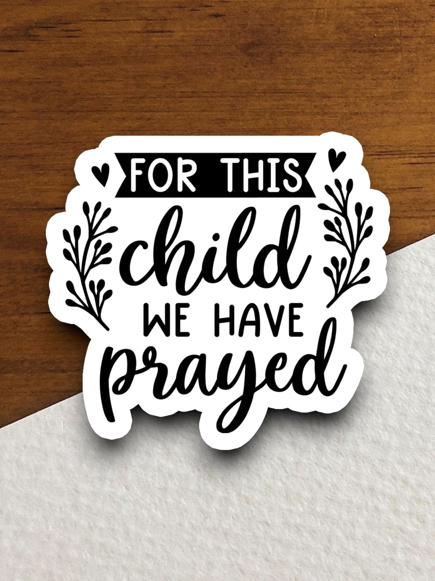 For this child we have prayed sticker, Religious Sticker, Faith Sticker, Worship Sticker, planner sticker, child sticker, pray sticker