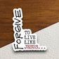 Forgive to live like Jesus sticker, Religious Sticker, Faith Sticker, Worship Sticker, planner sticker, forgive sticker, forgiven sticker