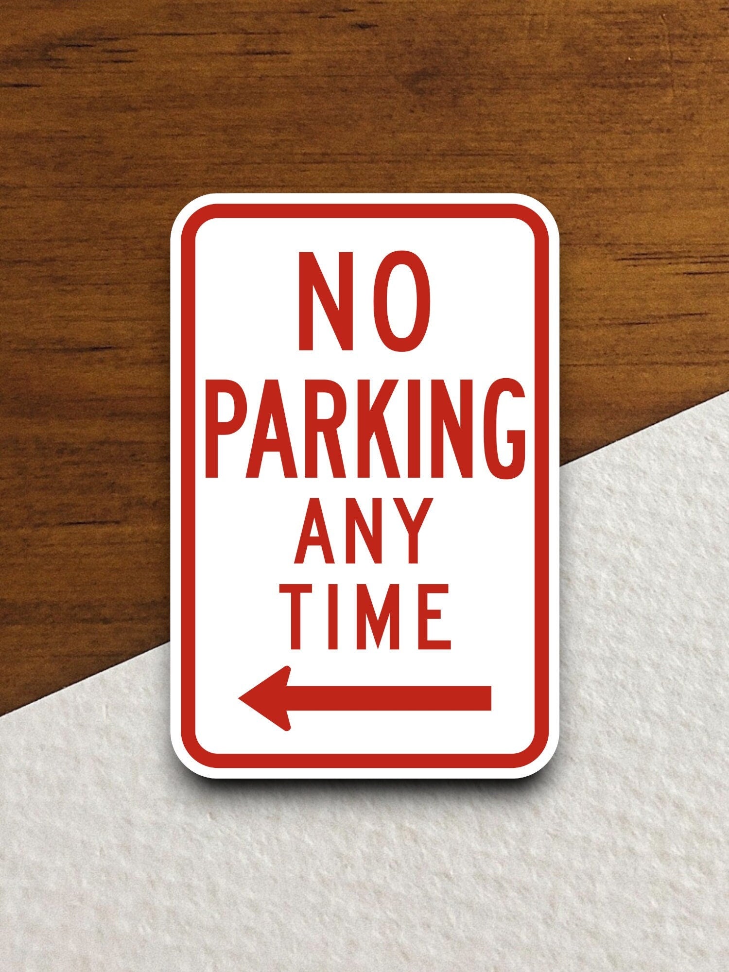 No parking any time  road sign stickers, Room Decor, Traffic Sticker, Road Sign Decoration, Road Work Signs, Building Signs, Traffic Sign