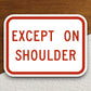 Except on shoulder  road sign stickers, Room Decor, Traffic Sticker, Road Sign Decoration, Road Work Signs, Building Signs, Traffic Sign