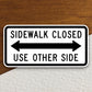 Sidewalk closed use other side  road sign stickers, Room Decor, Traffic Sticker, Road Sign Decoration, Road Work Signs, Building Signs