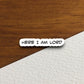 Here I am Lord sticker, Religious Sticker, Faith Sticker, Worship Sticker, Christian Sticker, Scripture Sticker, Room Décor