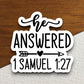 He answered 1 samuel sticker, Religious Sticker, Faith Sticker, Worship Sticker, Christian Sticker, Scripture Sticker, Room Décor