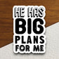 He has big plans for me sticker, Religious Sticker, Faith Sticker, Worship Sticker, Christian Sticker, Scripture Sticker, Room Décor