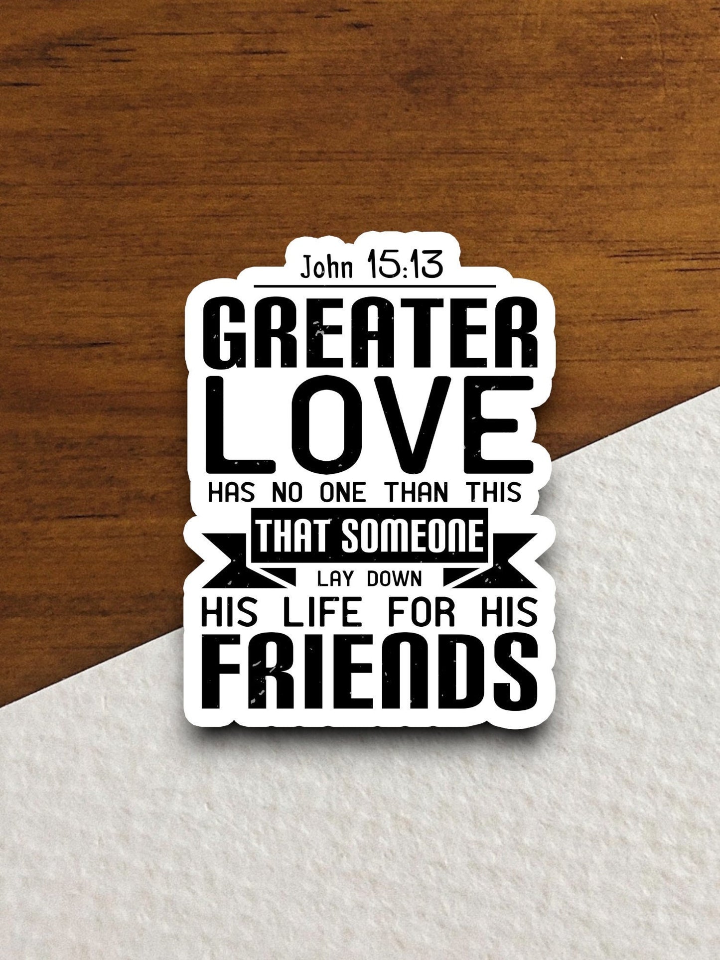 Greater love has no one than this sticker, Religious Sticker, Faith Sticker, Worship Sticker, Christian Sticker, love sticker, Room Décor