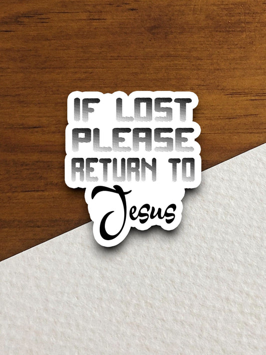 If lost please return to Jesus sticker, Religious Sticker, Faith Sticker, Worship Sticker, Christian Sticker, Scripture Sticker, Room Décor