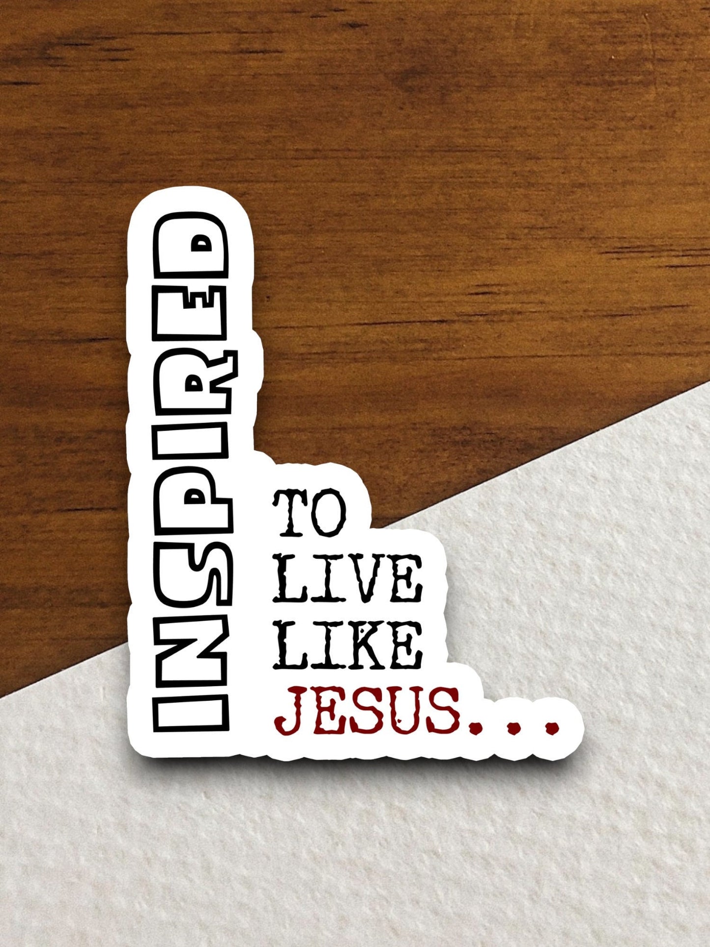 Inspired to live like Jesus sticker, Religious Sticker, Faith Sticker, Worship Sticker, Christian Sticker, Scripture Sticker, Room Décor