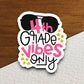 4th Grade Vibes Only Sticker, Teacher Sticker, Education Sticker, School Sticker, Cute Sticker, Room Decor, Back to School