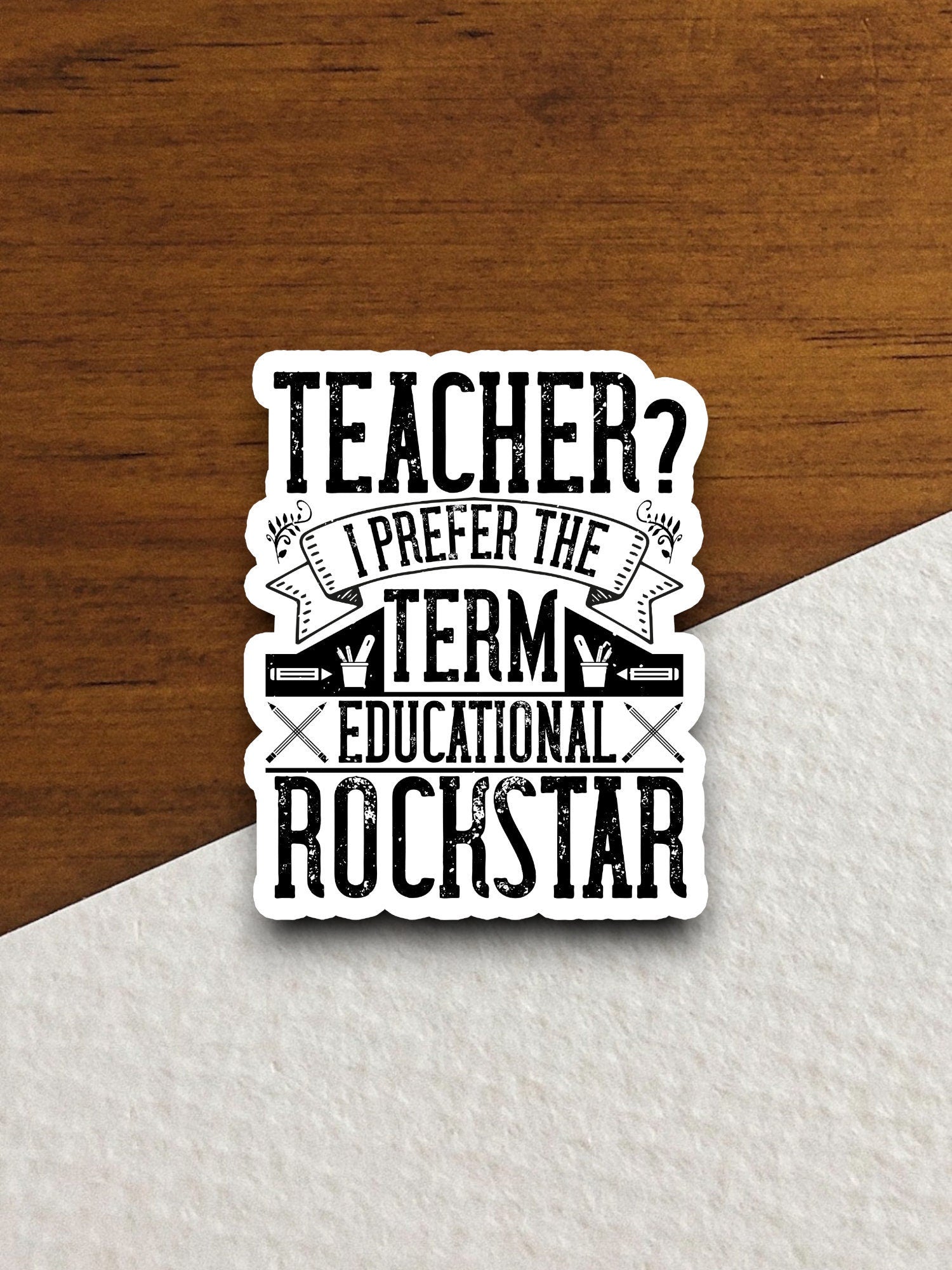 Teacher I Prefer the Term Educational Rock Star Sticker, Teacher Sticker, Education Sticker, School Sticker, Cute Sticker, Back to School