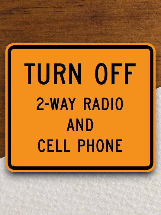 Turn off 2-way radios and cell phones  road sign stickers, Room Décor Traffic Sticker, Road Sign Decoration, Road Work Signs, Building Signs