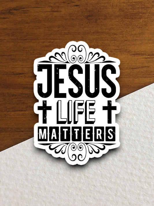 Jesus life matters sticker, Religious Sticker, Faith Sticker, Worship Sticker, Christian Sticker, Scripture Sticker, Room Décor