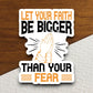 Let your faith be bigger than your fear sticker, Religious Sticker, Faith Sticker, Worship Sticker, Christian Sticker, Scripture Sticker