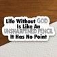 Life without God is like an unsharpened pencil sticker, Religious Sticker, Faith Sticker, Worship Sticker, Christian Sticker, Room Décor