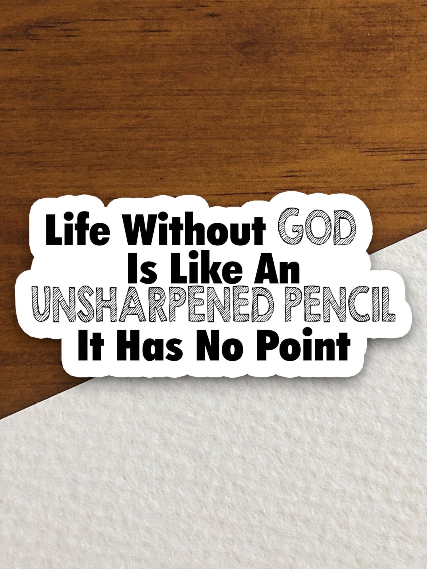 Life without God is like an unsharpened pencil sticker, Religious Sticker, Faith Sticker, Worship Sticker, Christian Sticker, Room Décor