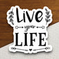 Live your life sticker, Religious Sticker, Faith Sticker, Worship Sticker, Christian Sticker, Scripture Sticker, Room Décor