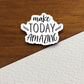 Make today amazing sticker, Religious Sticker, Faith Sticker, Worship Sticker, Christian Sticker, Scripture Sticker, Room Décor