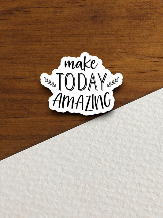 Make today amazing sticker, Religious Sticker, Faith Sticker, Worship Sticker, Christian Sticker, Scripture Sticker, Room Décor